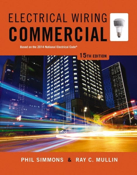 DELMAR CENGAGE Learning - Electrical Wiring Commercial Publication, 15th Edition - by Simmons/Mullin, Delmar/Cengage Learning, 2014 - Exact Tooling