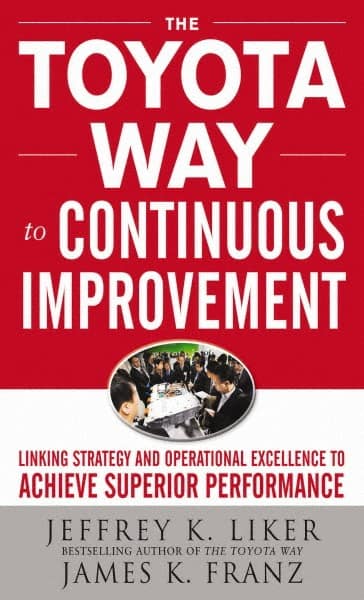 McGraw-Hill - TOYOTA WAY TO CONTINUOUS IMPROVEMENT Handbook, 1st Edition - by Jeffrey Liker & James K. Franz, McGraw-Hill, 2011 - Exact Tooling