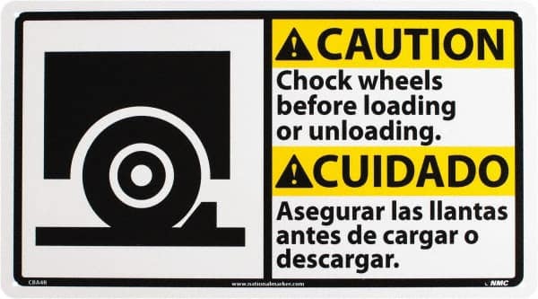 NMC - "Caution - Chock Wheels Before Loading or Unloading", 10" Long x 18" Wide, Rigid Plastic Safety Sign - Rectangle, 0.05" Thick, Use for Accident Prevention - Exact Tooling
