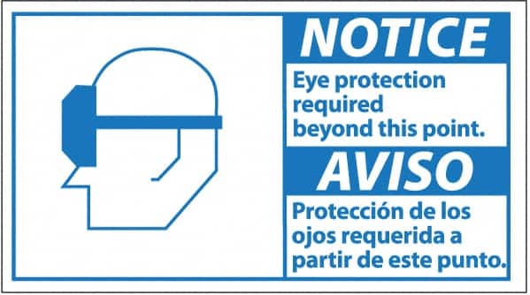 NMC - "Notice - Eye Protection Required Beyond This Point", 10" Long x 18" Wide, Pressure-Sensitive Vinyl Safety Sign - Rectangle, 0.004" Thick, Use for Accident Prevention - Exact Tooling