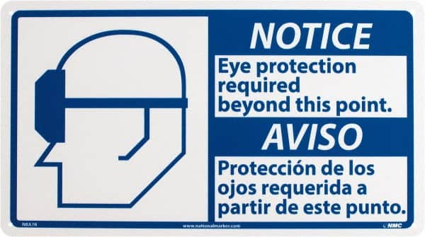 NMC - "Notice - Eye Protection Required Beyond This Point", 10" Long x 18" Wide, Rigid Plastic Safety Sign - Rectangle, 0.05" Thick, Use for Accident Prevention - Exact Tooling