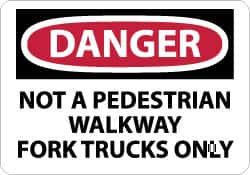 NMC - "Danger - Not A Pedestrian Walkway - Fork Trucks Only", 10" Long x 14" Wide, Rigid Plastic Safety Sign - Rectangle, 0.05" Thick, Use for Accident Prevention - Exact Tooling