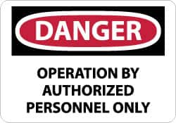 NMC - "Danger - Operation by Authorized Personnel Only", 10" Long x 14" Wide, Rigid Plastic Safety Sign - Rectangle, 0.05" Thick, Use for Security & Admittance - Exact Tooling