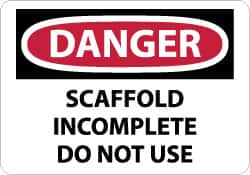 NMC - "Danger - Scaffold Incomplete - Do Not Use", 10" Long x 14" Wide, Rigid Plastic Safety Sign - Rectangle, 0.05" Thick, Use for Accident Prevention - Exact Tooling