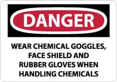 NMC - "Danger - Wear Chemical Goggles, Face Shield and Rubber Gloves When Handling Chemicals", 10" Long x 14" Wide, Aluminum Safety Sign - Rectangle, 0.04" Thick, Use for Accident Prevention - Exact Tooling
