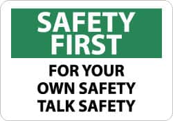 NMC - "Safety First - For Your - Own Safety - Talk Safety", 10" Long x 14" Wide, Rigid Plastic Safety Sign - Rectangle, 0.05" Thick, Use for Accident Prevention - Exact Tooling