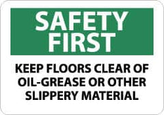 NMC - "Safety First - Keep Floors Clear of Oil-Grease or Other Slippery Material", 10" Long x 14" Wide, Pressure-Sensitive Vinyl Safety Sign - Rectangle, 0.004" Thick, Use for Accident Prevention - Exact Tooling