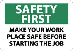 NMC - "Safety First - Make Your Work Place Safe Before Starting the Job", 10" Long x 14" Wide, Rigid Plastic Safety Sign - Rectangle, 0.05" Thick, Use for Accident Prevention - Exact Tooling