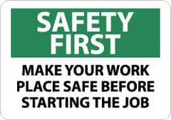 NMC - "Safety First - Make Your Work Place Safe Before Starting the Job", 10" Long x 14" Wide, Pressure-Sensitive Vinyl Safety Sign - Rectangle, 0.004" Thick, Use for Accident Prevention - Exact Tooling