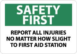NMC - "Safety First - Report All Injuries No Matter How Slight to First Aid Station", 10" Long x 14" Wide, Rigid Plastic Safety Sign - Rectangle, 0.05" Thick, Use for First Aid - Exact Tooling