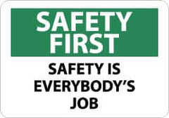 NMC - "Safety First - Safety Is Everybody's Job", 10" Long x 14" Wide, Rigid Plastic Safety Sign - Rectangle, 0.05" Thick, Use for Accident Prevention - Exact Tooling