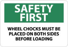 NMC - "Safety First - Wheel Chocks Must Be Placed on Both Sides Before Loading", 10" Long x 14" Wide, Rigid Plastic Safety Sign - Rectangle, 0.05" Thick, Use for Accident Prevention - Exact Tooling