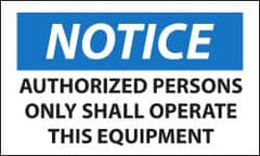 NMC - Accident Prevention Label, Header: NOTICE - Legend: Notice - Authorized Persons Only Shall Operate This Equipment, English, Black, Blue & White, 5" Long x 3" High, Sign Muscle Finish - Exact Tooling