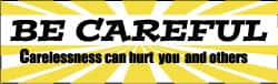 NMC - Be Careful - Carelessness Can Hurt You and Others, 120 Inch Long x 36 Inch High, Safety Banner - Polyethylene, English, Printed on 1 Side - Exact Tooling