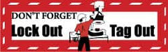 NMC - Don't Forget - Lockout Tagout, 120 Inch Long x 36 Inch High, Safety Banner - Polyethylene, English, Printed on 1 Side - Exact Tooling