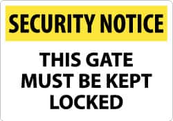 NMC - "Security Notice - This Gate Must Be Kept Locked", 14" Long x 20" Wide, Aluminum Safety Sign - Rectangle, 0.04" Thick, Use for Security & Admittance - Exact Tooling