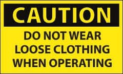 NMC - Accident Prevention Label, Header: CAUTION - Legend: Caution - Do Not Wear Loose Clothing When Operating, English, Black & Yellow, 5" Long x 3" High, Sign Muscle Finish - Exact Tooling