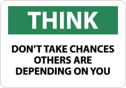 NMC - "Think - Don't Take Chances - Others Are Depending on You", 10" Long x 14" Wide, Rigid Plastic Safety Sign - Rectangle, 0.05" Thick, Use for Accident Prevention - Exact Tooling