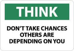 NMC - "Think - Don't Take Chances - Others Are Depending on You", 10" Long x 14" Wide, Pressure-Sensitive Vinyl Safety Sign - Rectangle, 0.004" Thick, Use for Accident Prevention - Exact Tooling