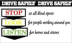 NMC - Drive Safely - Stop at All Blind Spots, Look for People Working Around You, Listen for Horns and Sirens, 60 Inch Long x 36 Inch High, Safety Banner - Polyethylene, English, Printed on 1 Side - Exact Tooling
