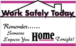 NMC - Work Safely Today - Remember Someone Expects You Home Tonight!, 60 Inch Long x 36 Inch High, Safety Banner - Polyethylene, English, Printed on 1 Side - Exact Tooling