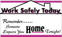 NMC - Work Safely Today - Remember Someone Expects You Home Tonight!, 60 Inch Long x 36 Inch High, Safety Banner - Polyethylene, English, Printed on 1 Side - Exact Tooling