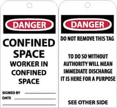 NMC - 3" High x 6" Long, DANGER - CONFINED SPACE-WORKER IN CONFINED SPACE, English Safety & Facility Accident Prevention Tag - Tag Header: Danger, 2 Sides, Black, Red & White Unrippable Vinyl - Exact Tooling