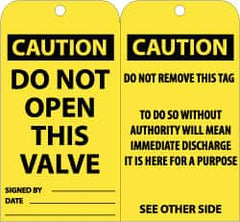 NMC - 3" High x 6" Long, CAUTION - DO NOT OPEN THIS VALVE, English Safety & Facility Accident Prevention Tag - Tag Header: CAUTION, 2 Sides, Black & Yellow Unrippable Vinyl - Exact Tooling