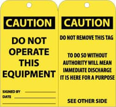 NMC - 3" High x 6" Long, CAUTION - DO NOT OPERATE THIS EQUIPMENT, English Safety & Facility Accident Prevention Tag - Tag Header: CAUTION, 2 Sides, Black & Yellow Unrippable Vinyl - Exact Tooling