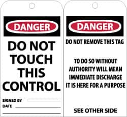 NMC - 3" High x 6" Long, DANGER - DO NOT TOUCH THIS CONTROL, English Safety & Facility Accident Prevention Tag - Tag Header: Danger, 2 Sides, Black, Red & White Unrippable Vinyl - Exact Tooling