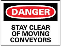 NMC - "Danger - Stay Clear of Moving Conveyors", 7" Long x 10" Wide, Rigid Plastic Safety Sign - Rectangle, 0.05" Thick, Use for Accident Prevention - Exact Tooling
