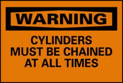 NMC - "Warning - Cylinders Must Be Chained at All Times", 10" Long x 14" Wide, Pressure-Sensitive Vinyl Safety Sign - Rectangle, 0.004" Thick, Use for Accident Prevention - Exact Tooling