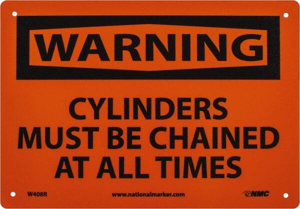 NMC - "Warning - Cylinders Must Be Chained at All Times", 7" Long x 10" Wide, Rigid Plastic Safety Sign - Rectangle, 0.05" Thick, Use for Accident Prevention - Exact Tooling