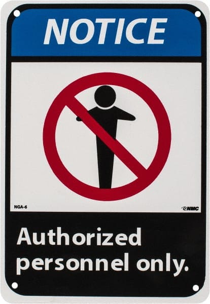 NMC - "Notice - Authorized Personnel Only", 10" Long x 7" Wide, Rigid Plastic Safety Sign - Rectangle, 0.05" Thick, Use for Security & Admittance - Exact Tooling