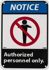 NMC - "Notice - Authorized Personnel Only", 10" Long x 7" Wide, Rigid Plastic Safety Sign - Rectangle, 0.05" Thick, Use for Security & Admittance - Exact Tooling