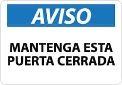NMC - "Aviso - Mantenga Esta Puerta Cerrada", 10" Long x 14" Wide, Rigid Plastic Safety Sign - Rectangle, 0.05" Thick, Use for Workplace/Safety - Exact Tooling