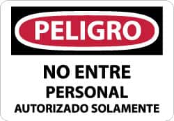 NMC - "Peligro - No Entre - Personal Autorizado Solamente", 10" Long x 14" Wide, Rigid Plastic Safety Sign - Rectangle, 0.05" Thick, Use for Security & Admittance - Exact Tooling