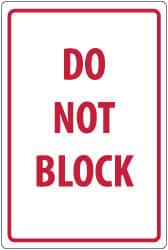 NMC - "Do Not Block", 18" Long x 12" Wide, Rigid Plastic Safety Sign - Rectangle, 0.05" Thick, Use for Security & Admittance - Exact Tooling