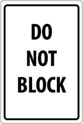 NMC - "Do Not Block", 18" Long x 12" Wide, Rigid Plastic Safety Sign - Rectangle, 0.05" Thick, Use for Security & Admittance - Exact Tooling