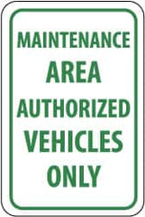 NMC - "Maintenance Area - Authorized Vehicles Only", 12" Wide x 18" High, Aluminum Parking Lot Traffic Signs - 0.063" Thick, Green on White, Rectangle, Post Mount - Exact Tooling