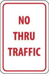 NMC - "No Thru Traffic", 12" Wide x 18" High, Aluminum Parking Lot Traffic Signs - 0.08" Thick, Red on White, Engineer Grade Reflectivity, Rectangle, Post Mount - Exact Tooling