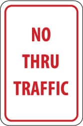 NMC - "No Thru Traffic", 12" Wide x 18" High, Aluminum Parking Lot Traffic Signs - 0.04" Thick, Red on White, Rectangle, Post Mount - Exact Tooling