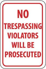 NMC - "No Trespassing - Violators Will Be Prosecuted", 12" Wide x 18" High, Aluminum Parking Lot Traffic Signs - 0.08" Thick, Red on White, Engineer Grade Reflectivity, Rectangle, Post Mount - Exact Tooling