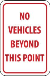 NMC - "No Vehicles Beyond This Point", 12" Wide x 18" High, Aluminum Parking Lot Traffic Signs - 0.08" Thick, Red on White, Engineer Grade Reflectivity, Rectangle, Post Mount - Exact Tooling