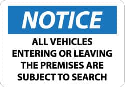 NMC - "Notice - All Vehicles Entering or Leaving the Premises Are Subject to Search", 10" Long x 14" Wide, Rigid Plastic Safety Sign - Rectangle, 0.05" Thick, Use for Accident Prevention - Exact Tooling
