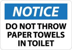 NMC - "Notice - Do Not Throw Paper Towels in Toilet", 10" Long x 14" Wide, Rigid Plastic Safety Sign - Rectangle, 0.05" Thick, Use for Security & Admittance - Exact Tooling