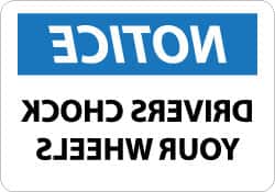 NMC - "Notice - Drivers Chock Your Wheels", 10" Long x 14" Wide, Aluminum Safety Sign - Rectangle, 0.04" Thick, Use for Accident Prevention - Exact Tooling