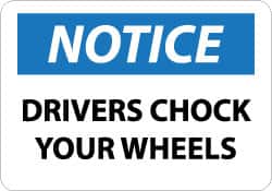 NMC - "Notice - Drivers Chock Your Wheels", 10" Long x 14" Wide, Rigid Plastic Safety Sign - Rectangle, 0.05" Thick, Use for Accident Prevention - Exact Tooling