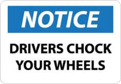 NMC - "Notice - Drivers Chock Your Wheels", 10" Long x 14" Wide, Aluminum Safety Sign - Rectangle, 0.04" Thick, Use for Accident Prevention - Exact Tooling