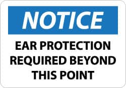 NMC - "Notice - Ear Protection Required Beyond This Point", 10" Long x 14" Wide, Rigid Plastic Safety Sign - Rectangle, 0.05" Thick, Use for Accident Prevention - Exact Tooling